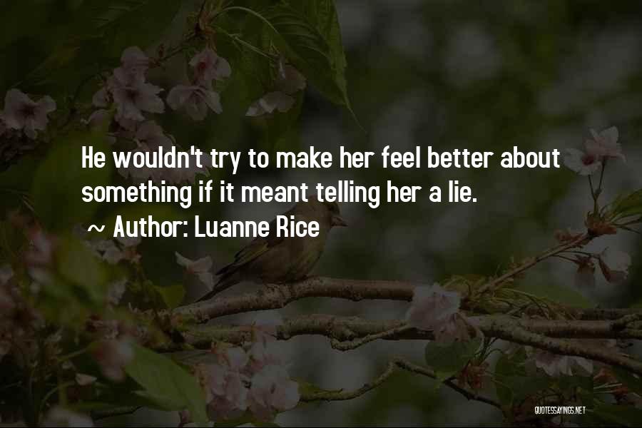 Sometimes It's Better To Lie Quotes By Luanne Rice