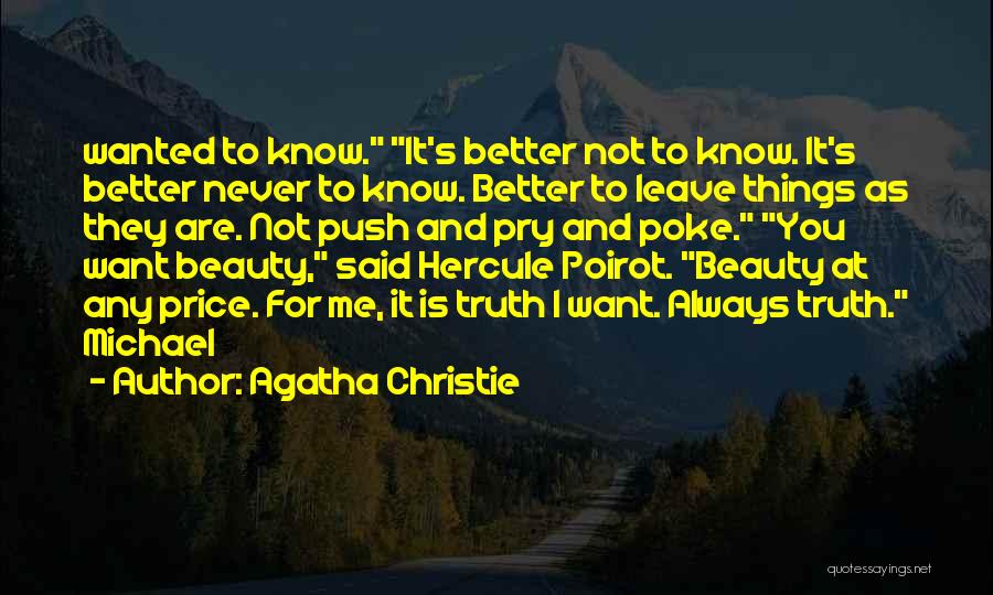 Sometimes It's Better To Not Know The Truth Quotes By Agatha Christie