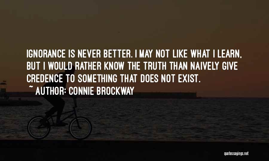 Sometimes It's Better To Not Know The Truth Quotes By Connie Brockway