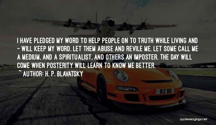 Sometimes It's Better To Not Know The Truth Quotes By H. P. Blavatsky