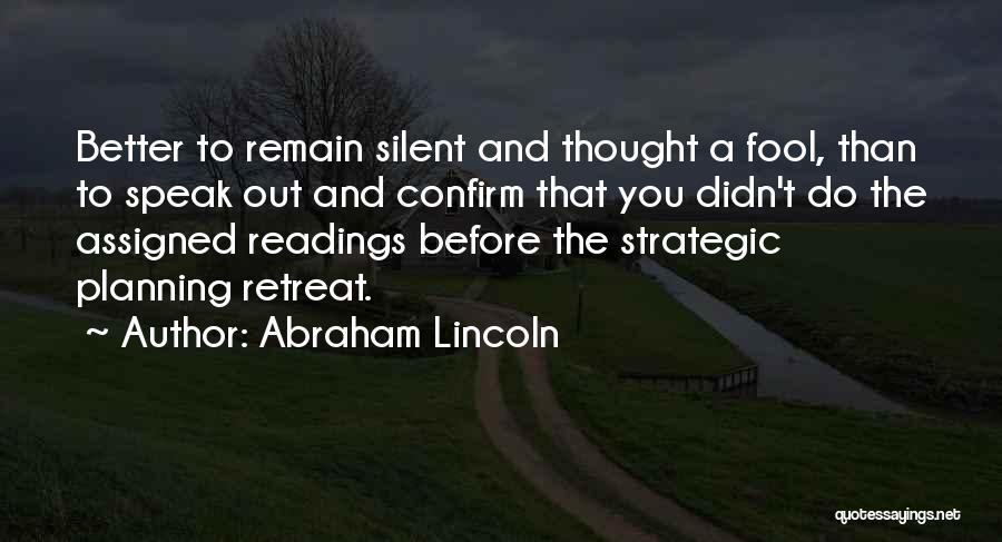 Sometimes It's Better To Remain Silent Quotes By Abraham Lincoln
