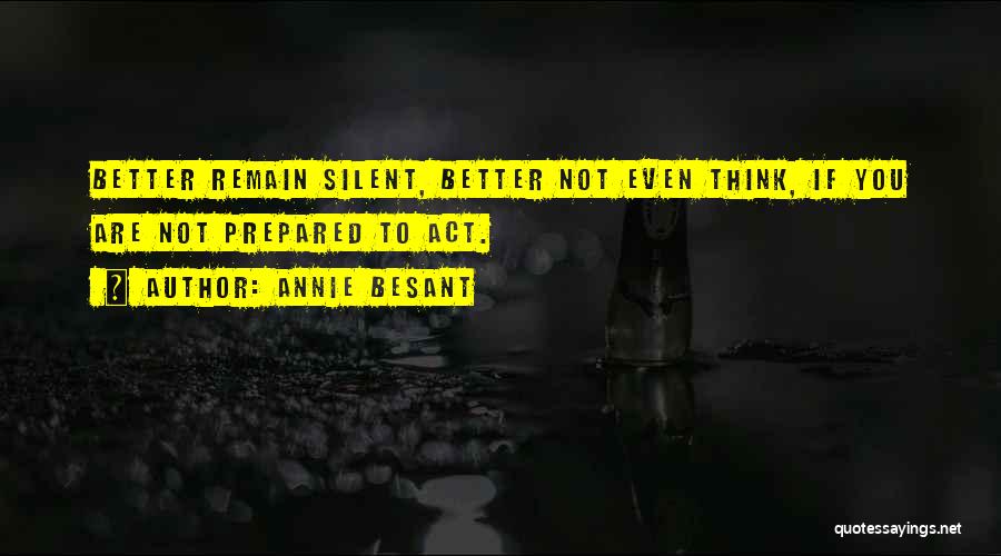 Sometimes It's Better To Remain Silent Quotes By Annie Besant