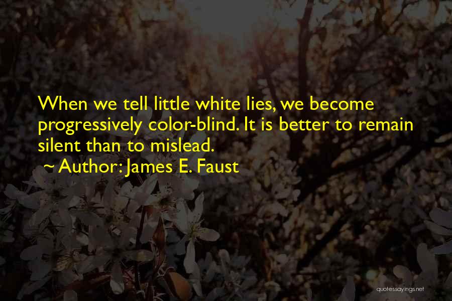 Sometimes It's Better To Remain Silent Quotes By James E. Faust