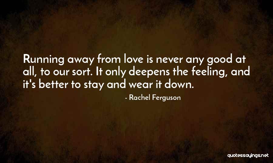 Sometimes It's Better To Stay Away Quotes By Rachel Ferguson