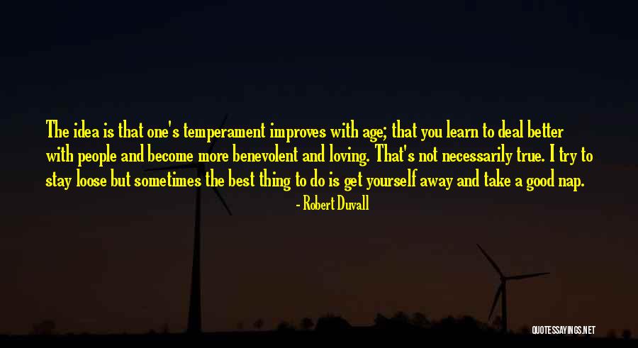Sometimes It's Better To Stay Away Quotes By Robert Duvall Sometimes It's Better To Stay Away Quotes By Robert Duvall