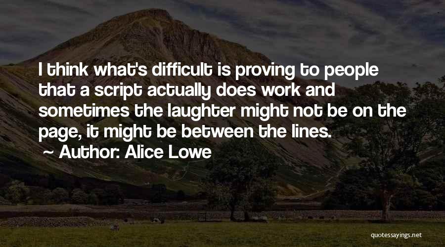 Sometimes It's Difficult Quotes By Alice Lowe