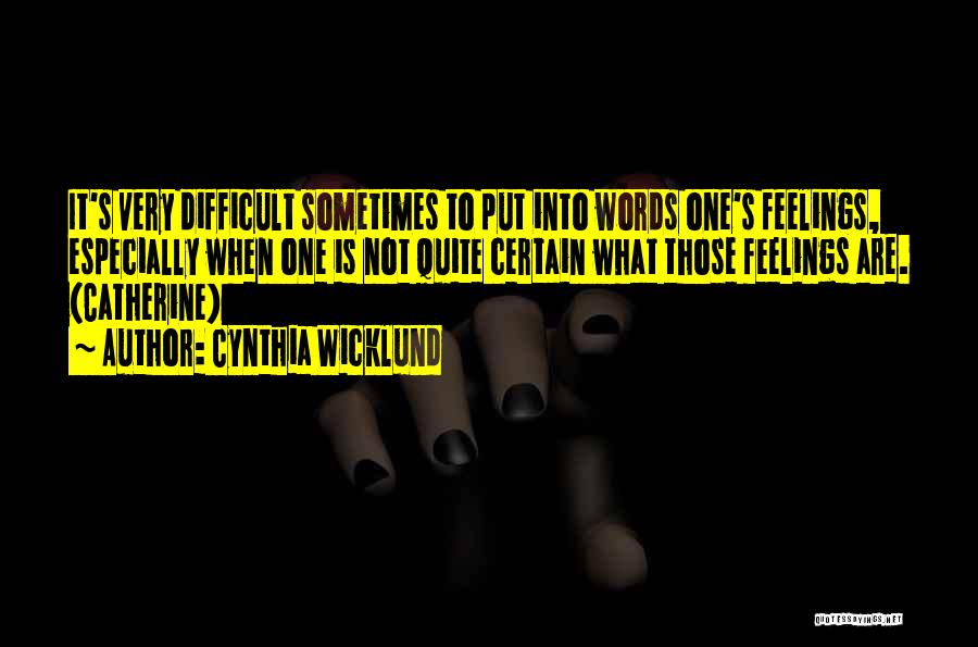 Sometimes It's Difficult Quotes By Cynthia Wicklund