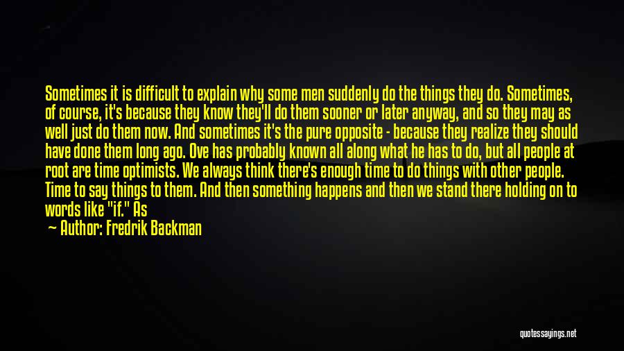 Sometimes It's Difficult Quotes By Fredrik Backman