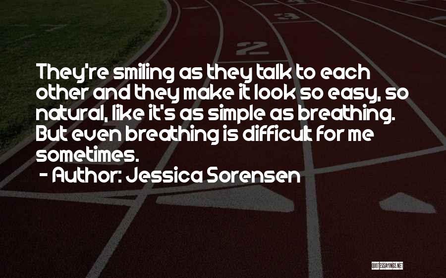 Sometimes It's Difficult Quotes By Jessica Sorensen