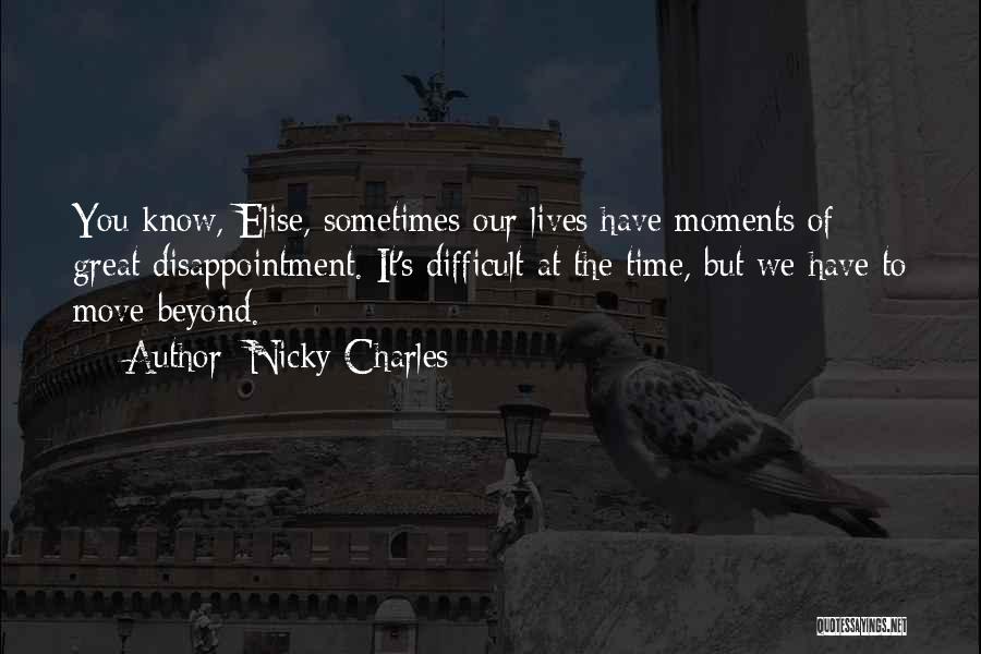 Sometimes It's Difficult Quotes By Nicky Charles