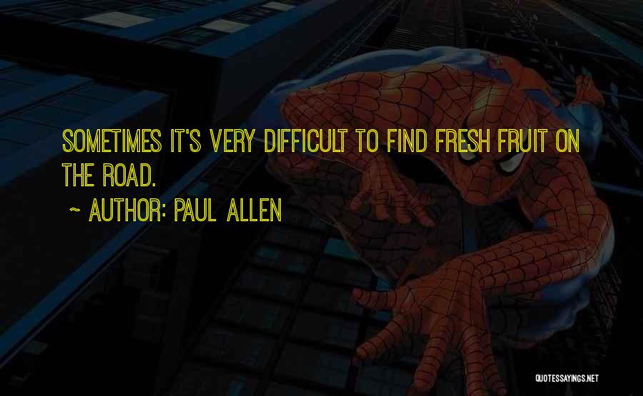 Sometimes It's Difficult Quotes By Paul Allen