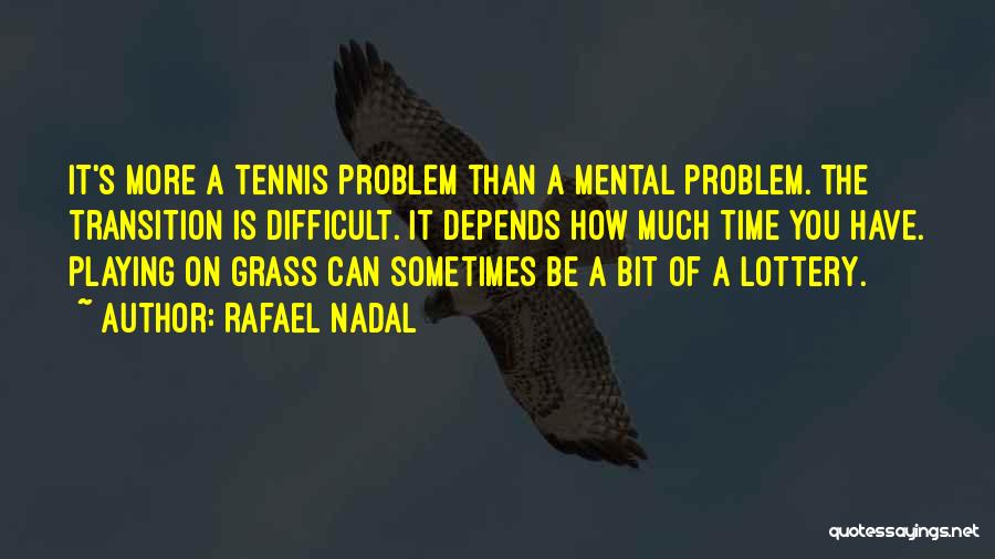 Sometimes It's Difficult Quotes By Rafael Nadal