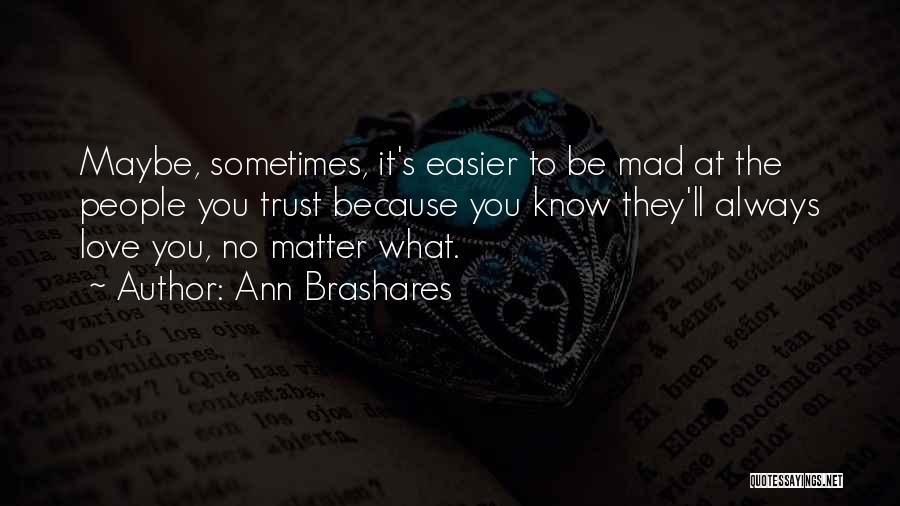 Sometimes It's Easier Quotes By Ann Brashares