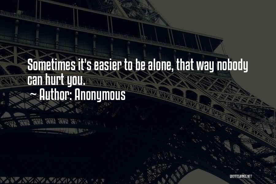 Sometimes It's Easier Quotes By Anonymous