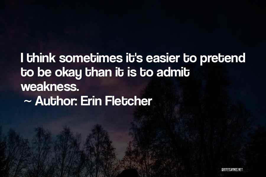 Sometimes It's Easier Quotes By Erin Fletcher