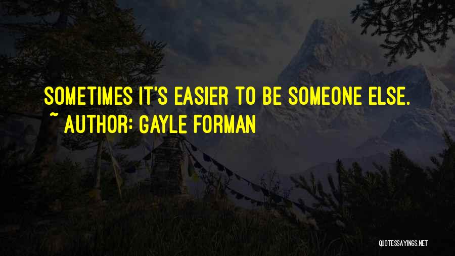Sometimes It's Easier Quotes By Gayle Forman