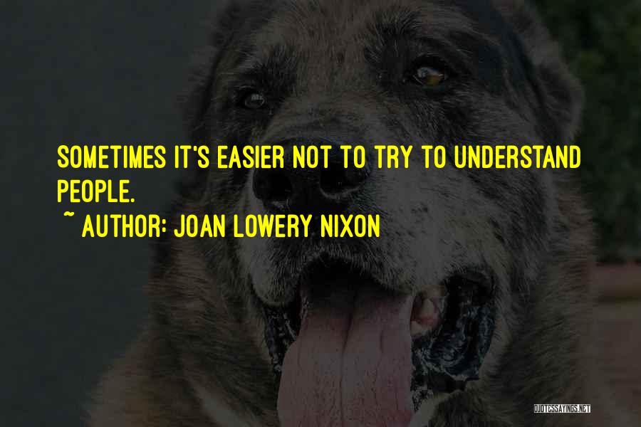 Sometimes It's Easier Quotes By Joan Lowery Nixon