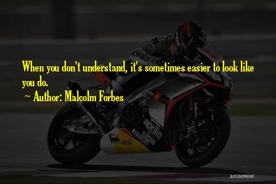 Sometimes It's Easier Quotes By Malcolm Forbes