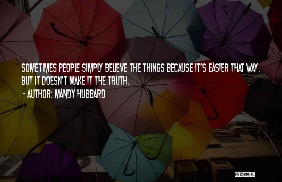 Sometimes It's Easier Quotes By Mandy Hubbard