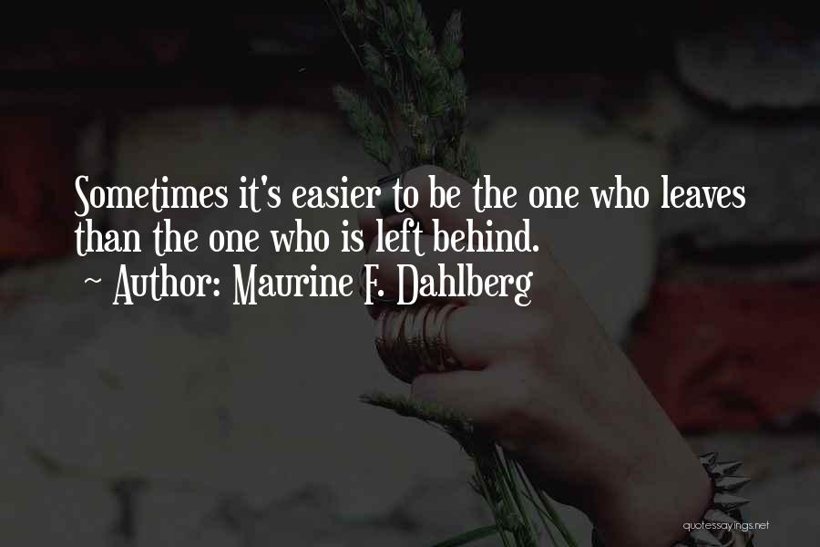 Sometimes It's Easier Quotes By Maurine F. Dahlberg