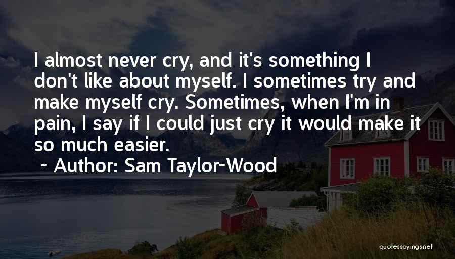 Sometimes It's Easier Quotes By Sam Taylor-Wood