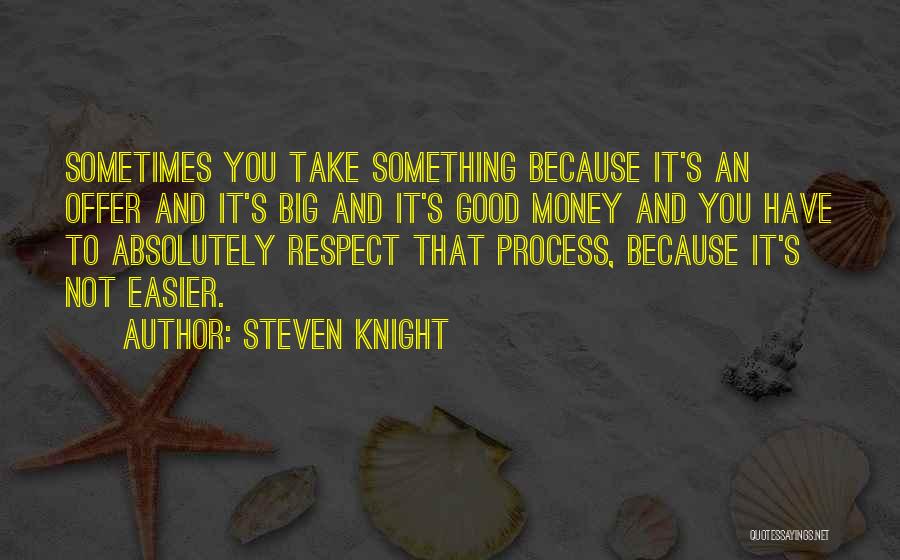 Sometimes It's Easier Quotes By Steven Knight