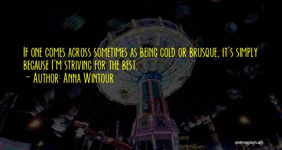 Sometimes It's For The Best Quotes By Anna Wintour