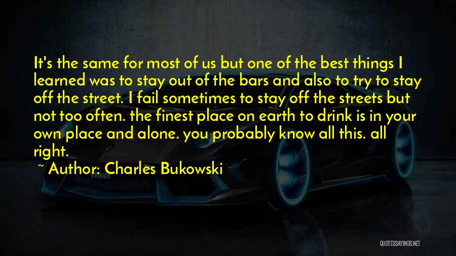 Sometimes It's For The Best Quotes By Charles Bukowski