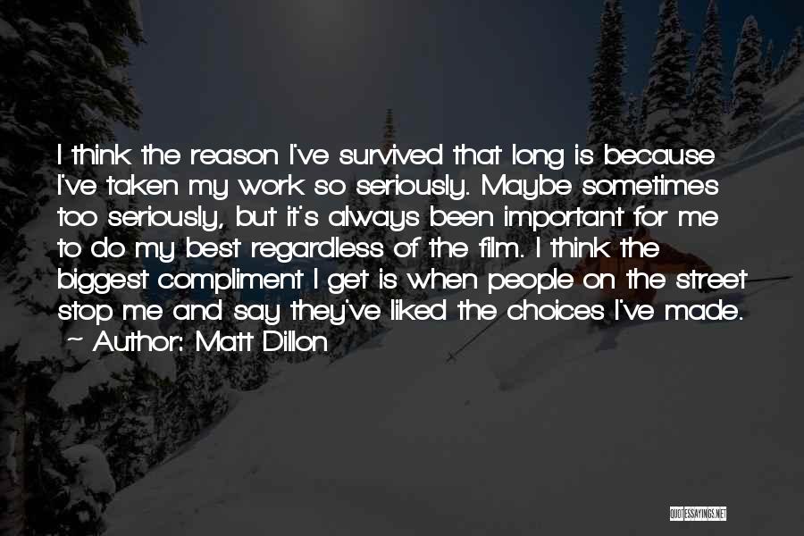 Sometimes It's For The Best Quotes By Matt Dillon