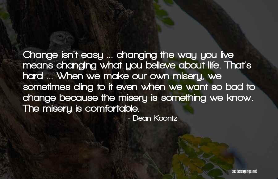 Sometimes It's Hard To Believe Quotes By Dean Koontz