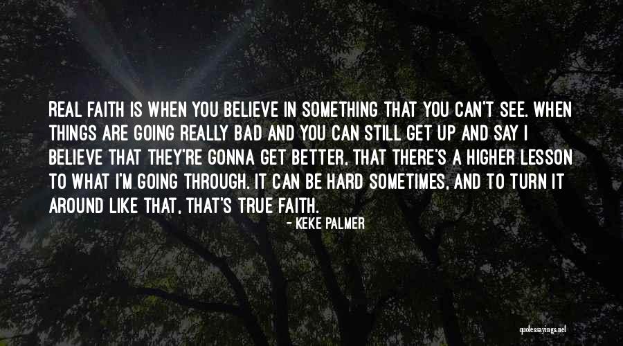 Sometimes It's Hard To Believe Quotes By Keke Palmer