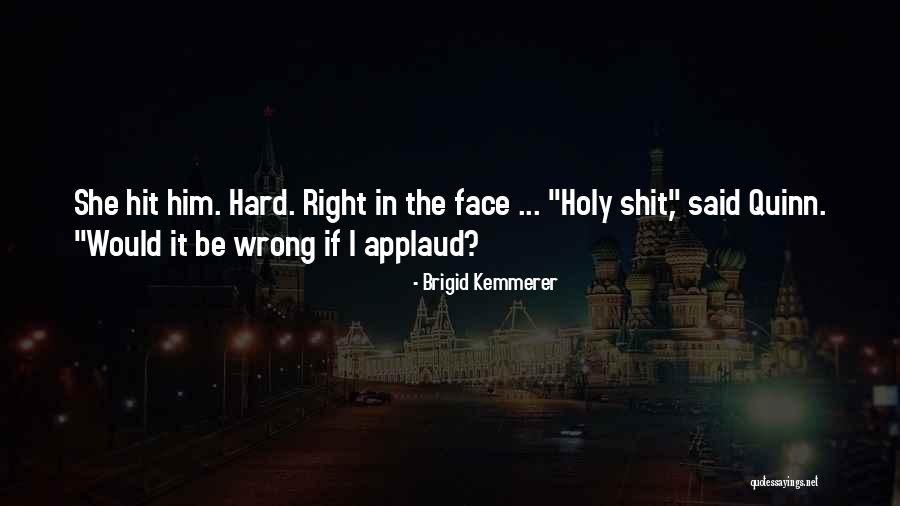 Sometimes It's Hard To Do The Right Thing Quotes By Brigid Kemmerer