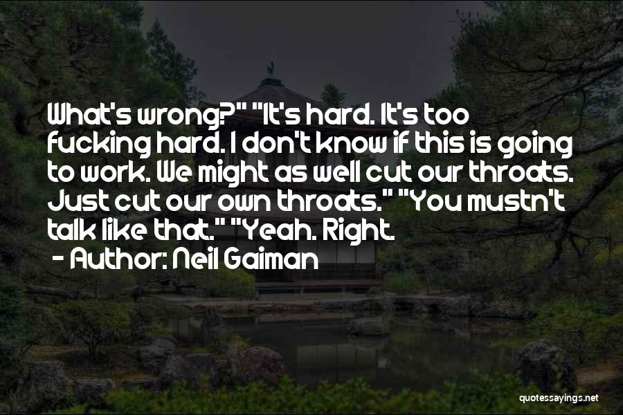 Sometimes It's Hard To Do The Right Thing Quotes By Neil Gaiman