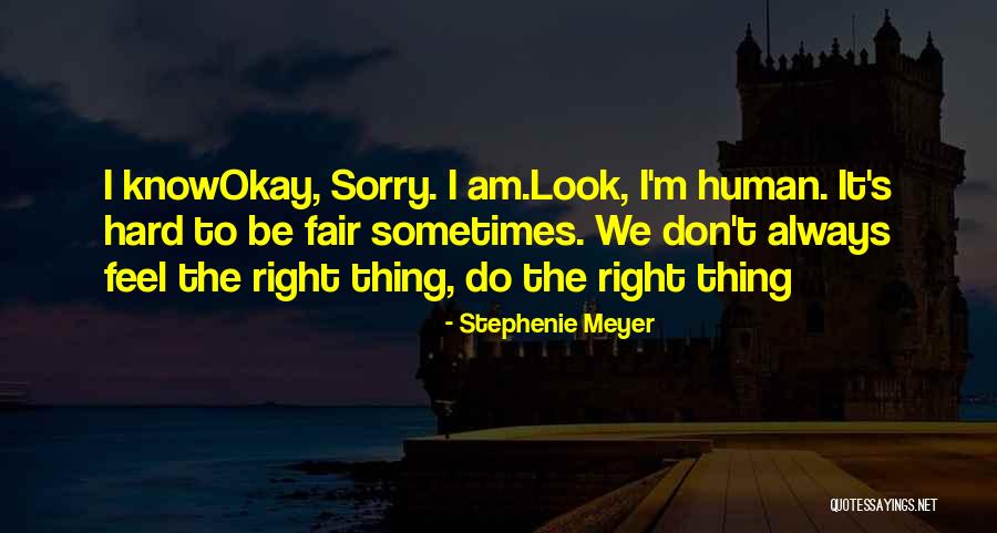 Sometimes It's Hard To Do The Right Thing Quotes By Stephenie Meyer