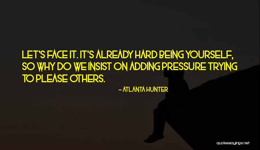 Sometimes It's Hard To Face Reality Quotes By Atlanta Hunter Sometimes It's Hard To Face Reality Quotes By Atlanta Hunter