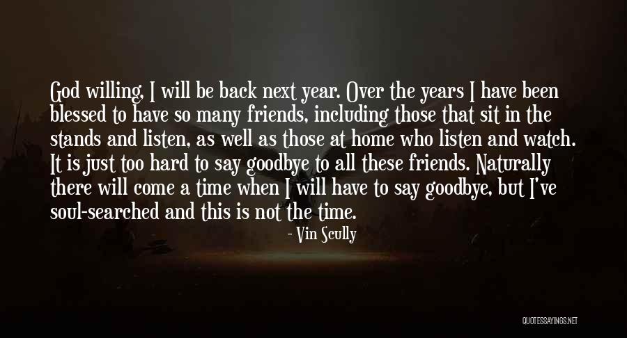 Sometimes It's Hard To Say Goodbye Quotes By Vin Scully Sometimes It's Hard To Say Goodbye Quotes By Vin Scully