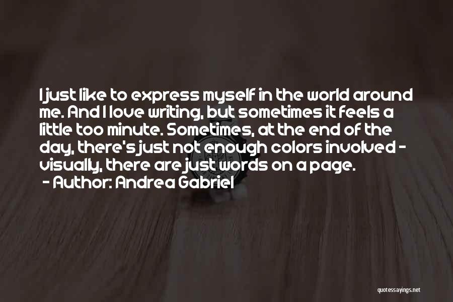 Sometimes It's Just Not Enough Quotes By Andrea Gabriel