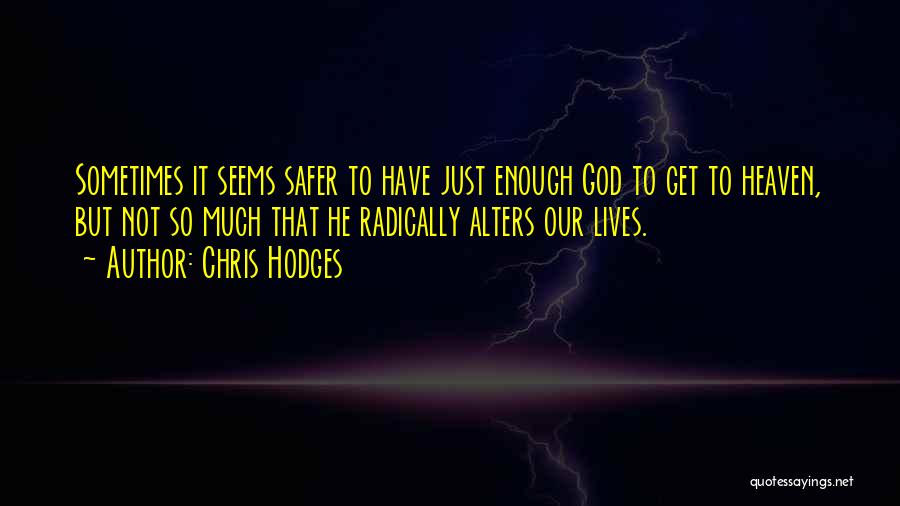 Sometimes It's Just Not Enough Quotes By Chris Hodges