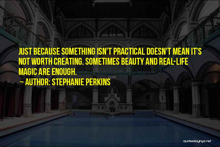 Sometimes It's Just Not Enough Quotes By Stephanie Perkins