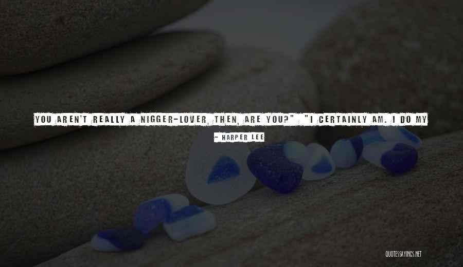 Sometimes It's Never Enough Quotes By Harper Lee Sometimes It's Never Enough Quotes By Harper Lee