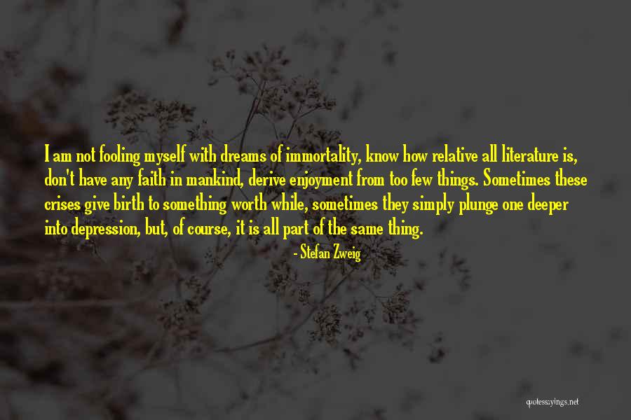 Sometimes It's Not Worth It Quotes By Stefan Zweig Sometimes It's Not Worth It Quotes By Stefan Zweig