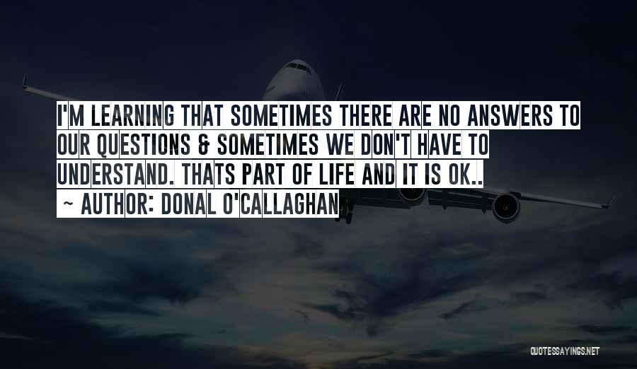 Sometimes It's Ok Quotes By Donal O'Callaghan