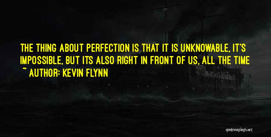 Sometimes It's Right In Front Of You Quotes By Kevin Flynn