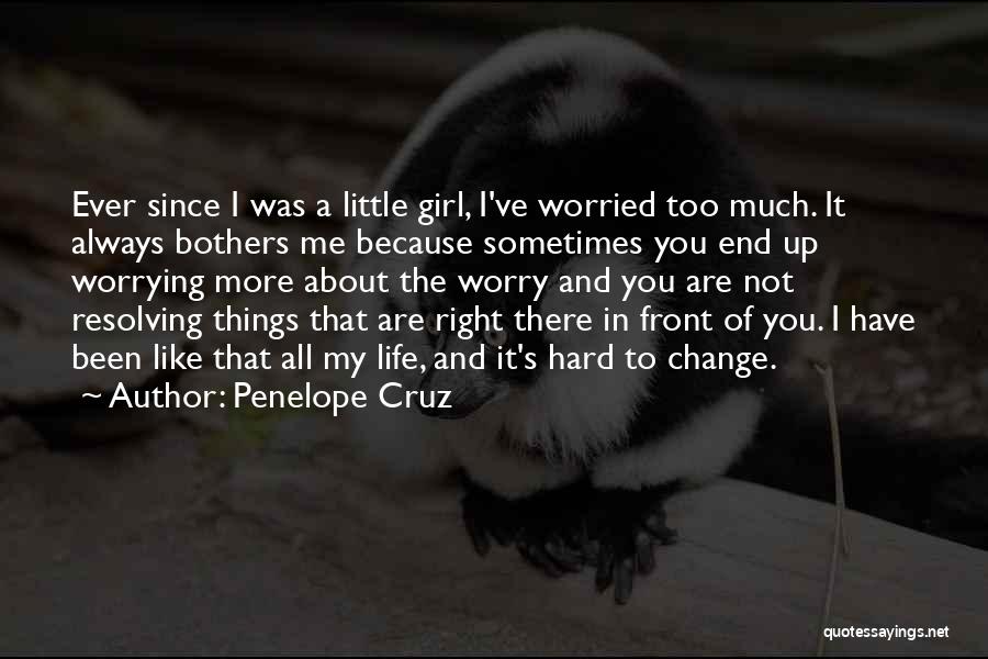 Sometimes It's Right In Front Of You Quotes By Penelope Cruz