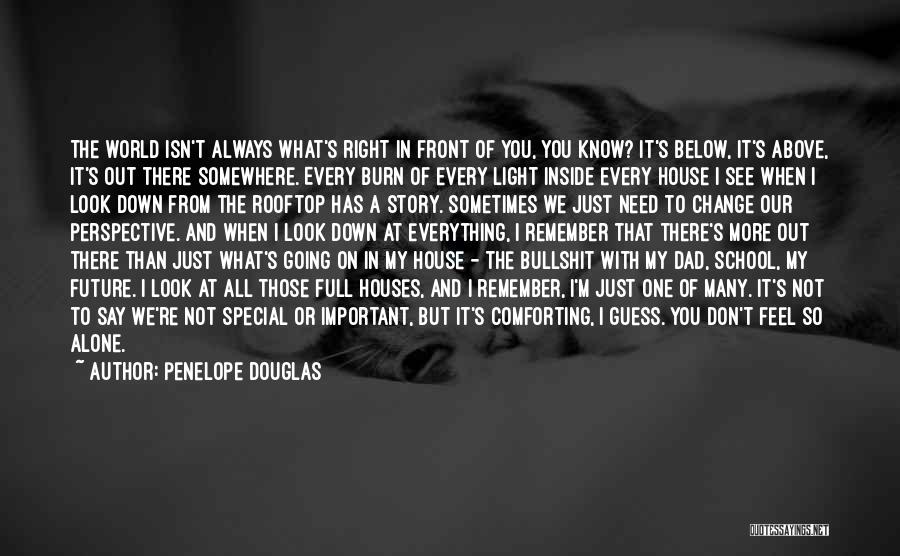 Sometimes It's Right In Front Of You Quotes By Penelope Douglas