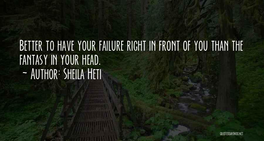 Sometimes It's Right In Front Of You Quotes By Sheila Heti