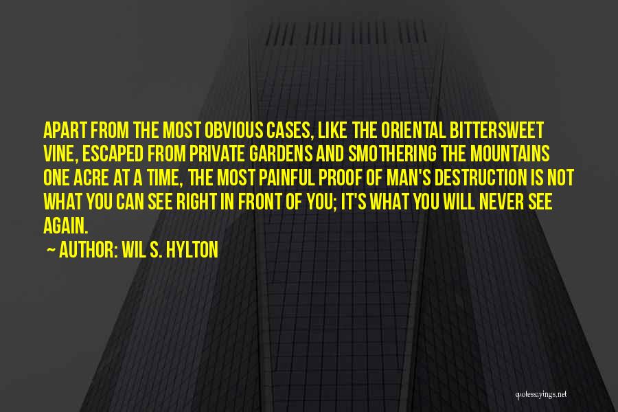 Sometimes It's Right In Front Of You Quotes By Wil S. Hylton