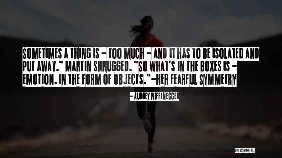 Sometimes It's Too Much Quotes By Audrey Niffenegger Sometimes It's Too Much Quotes By Audrey Niffenegger