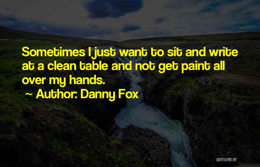 Sometimes Just Sometimes Quotes By Danny Fox