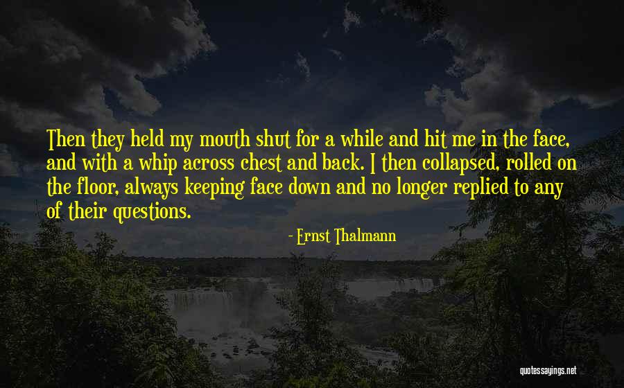Sometimes Keeping Your Mouth Shut Quotes By Ernst Thalmann Sometimes Keeping Your Mouth Shut Quotes By Ernst Thalmann